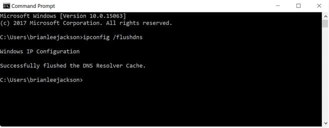 Command Prompt window- type in ipconfig-flushdns