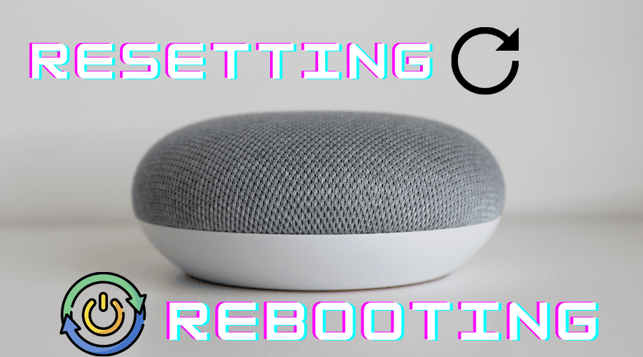 Difference Between Resetting and Rebooting Google Nest