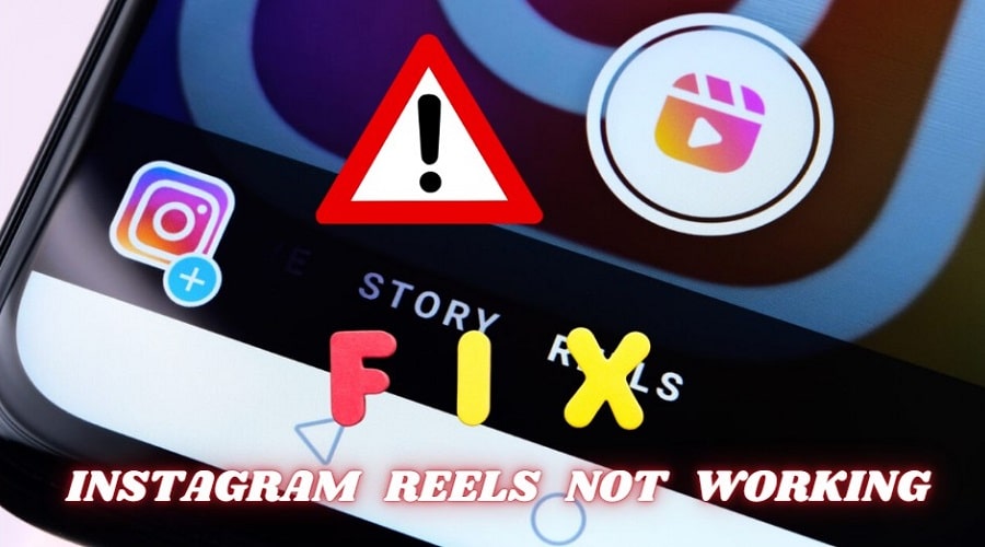 Instagram Reels Not Working