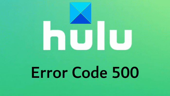 What causes Hulu error code 500