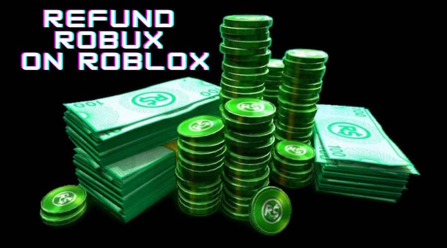 how to Refund Robux on Roblox